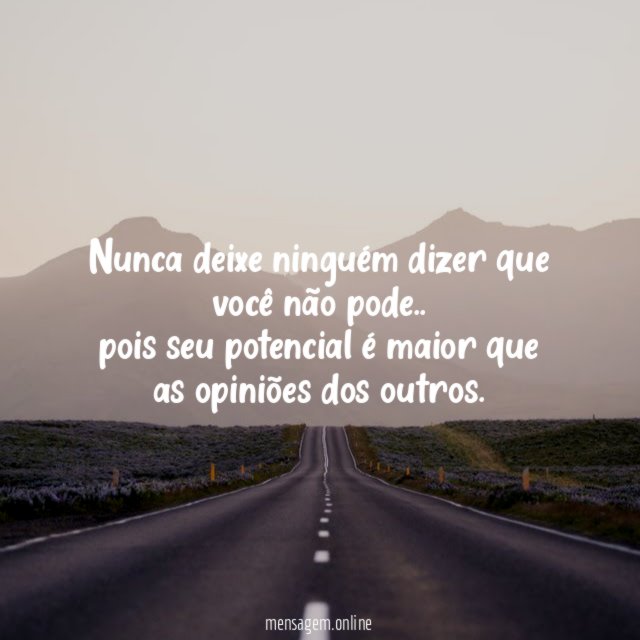 Nunca deixe ninguém dizer que você não pode