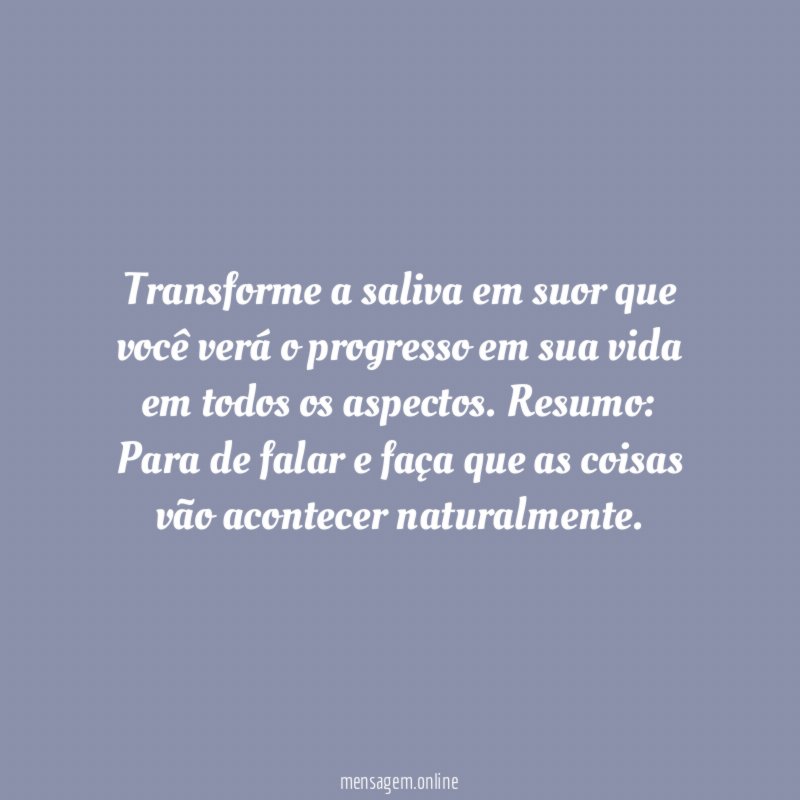 Transforme a saliva em suor que você verá