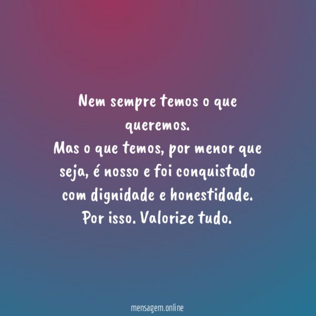 Nem sempre temos o que queremos