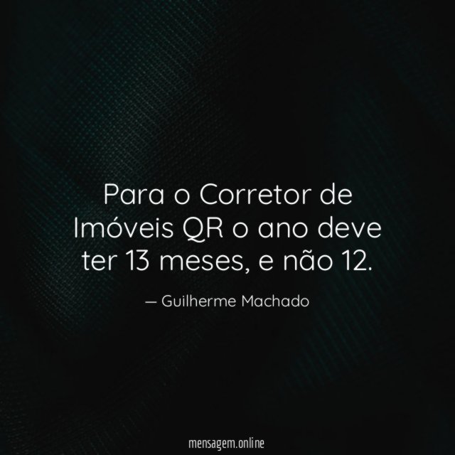 Para o Corretor de Imóveis QR o ano deve ter 13 meses