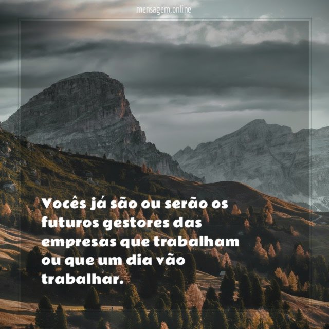 Vocês já são ou serão os futuros gestores