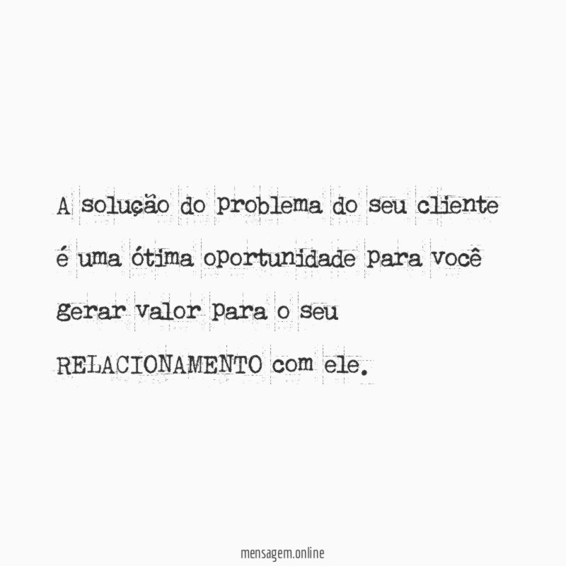 A solução do problema do seu cliente é