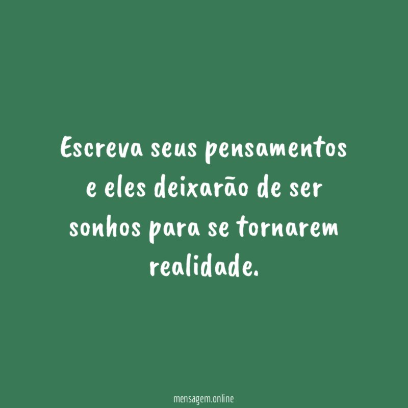 Escreva seus pensamentos e eles deixarão de ser