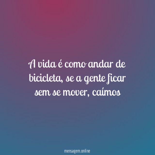 A vida é como andar de bicicleta