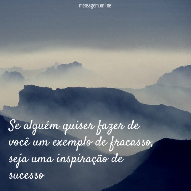 Se alguém quiser fazer de você um exemplo de fracasso