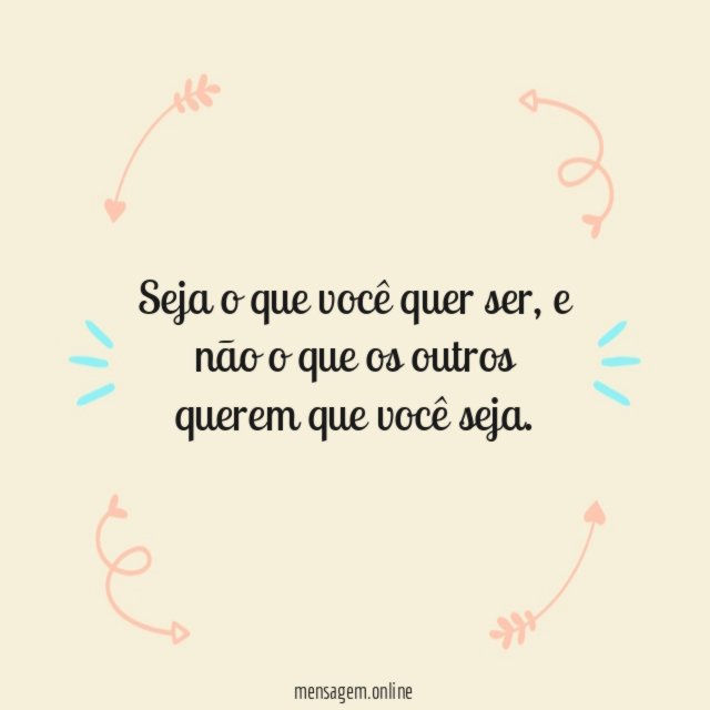 Seja o que você quer ser