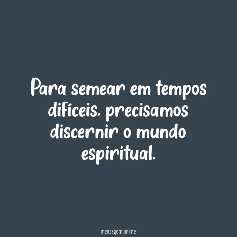 Para semear em tempos difíceis