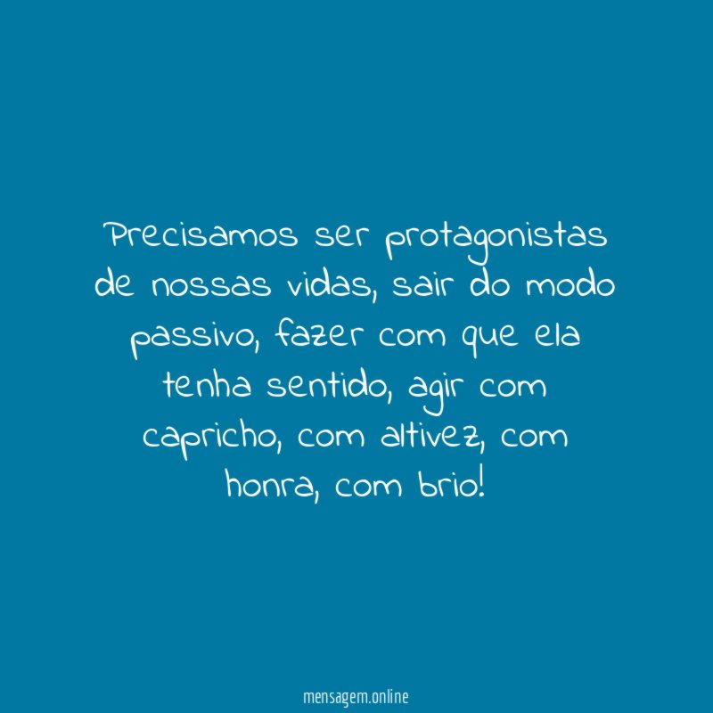 Precisamos ser protagonistas de nossas vidas