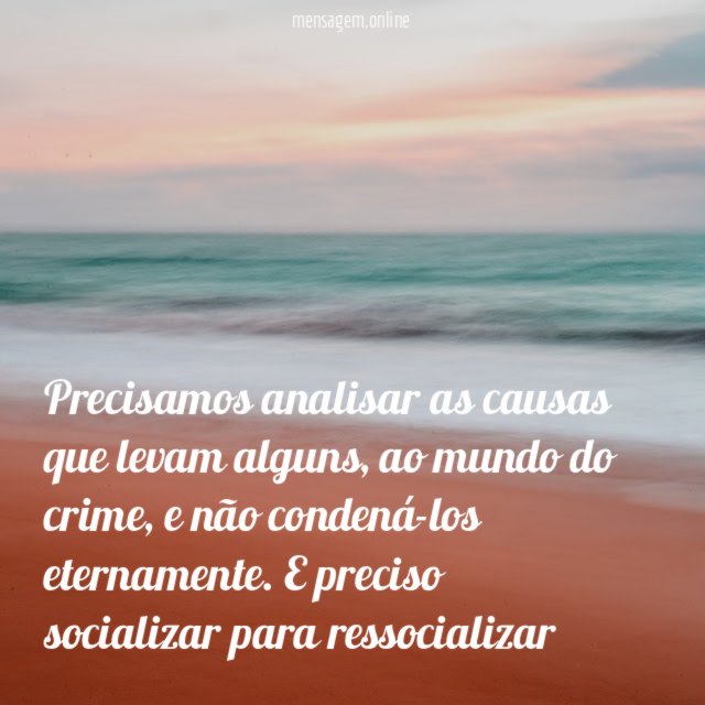 Precisamos analisar as causas que levam alguns