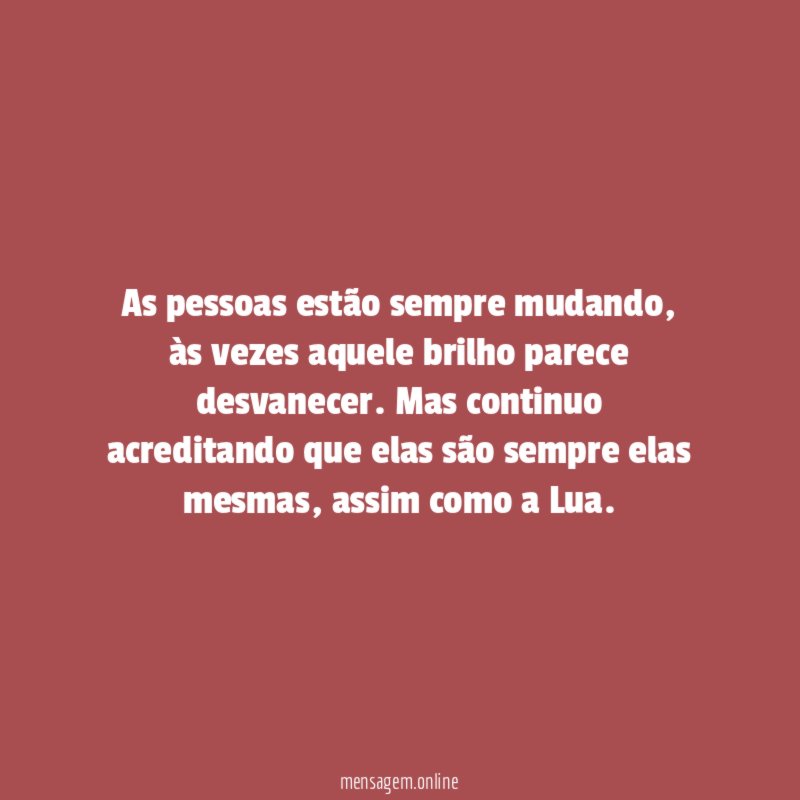 As pessoas estão sempre mudando