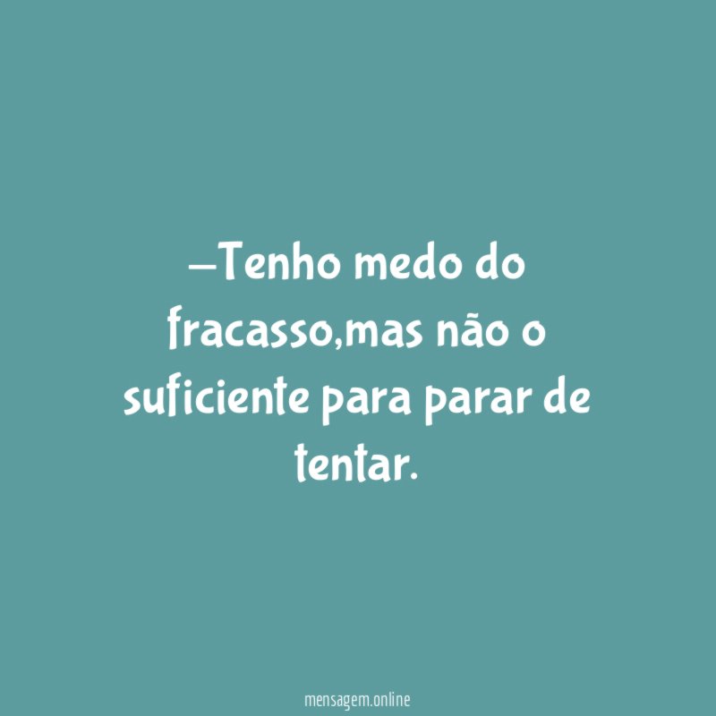 Tenho medo do fracasso