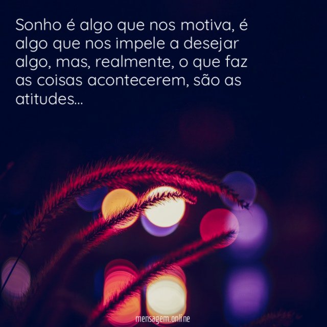 Sonho é algo que nos motiva