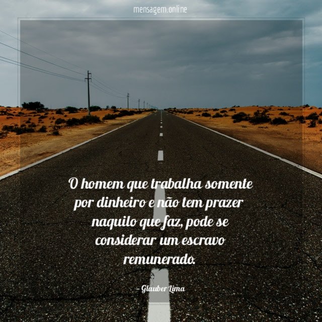 O homem que trabalha somente por dinheiro
