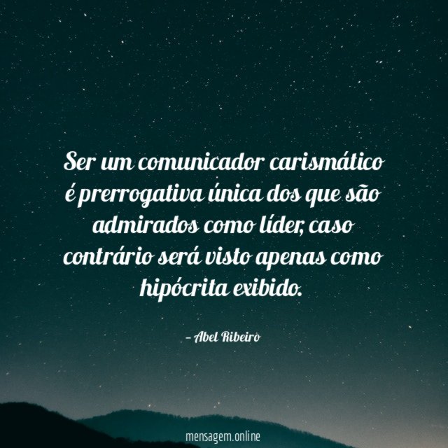 Ser um comunicador carismático é prerrogativa única dos