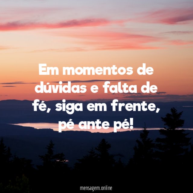 Em momentos de dúvidas e falta de fé