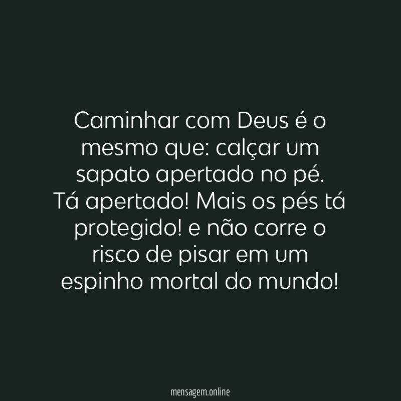 Caminhar com Deus é o mesmo que