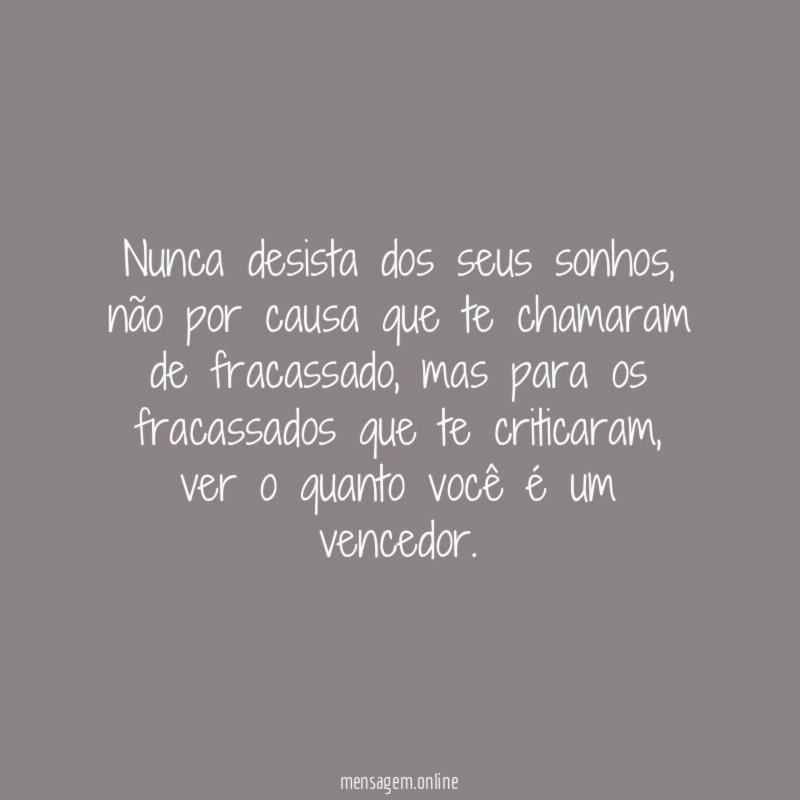 Nunca desista dos seus sonhos