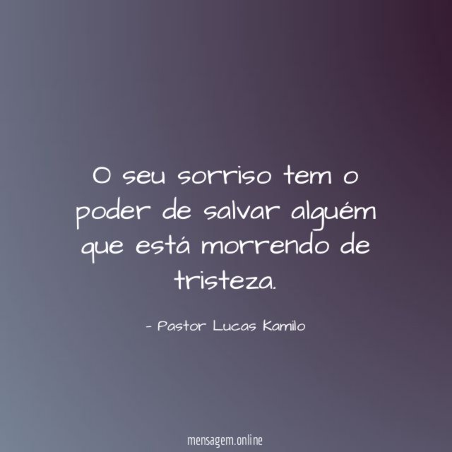 O seu sorriso tem o poder de salvar