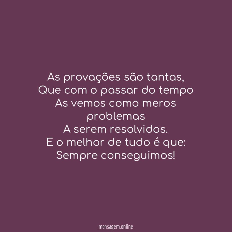 As provações são tantas