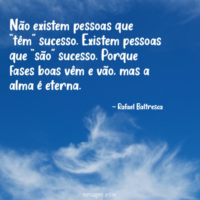 Não existem pessoas que “têm” sucesso