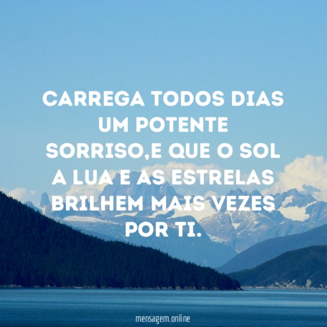 Carrega todos dias um potente sorriso