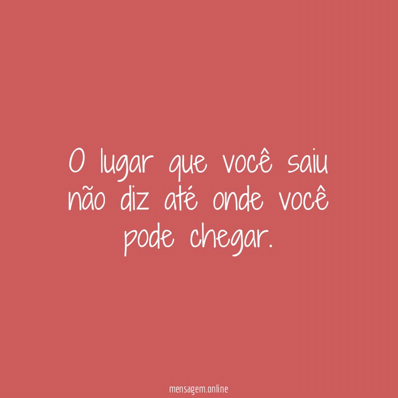O lugar que você saiu não diz até