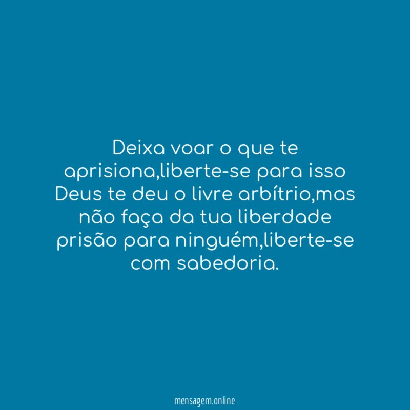 Deixa voar o que te aprisiona