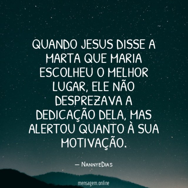 Quando Jesus disse a Marta que Maria escolheu o melhor lugar