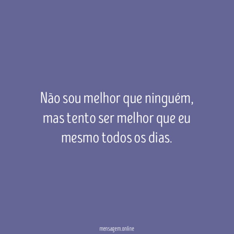 Não sou melhor que ninguém