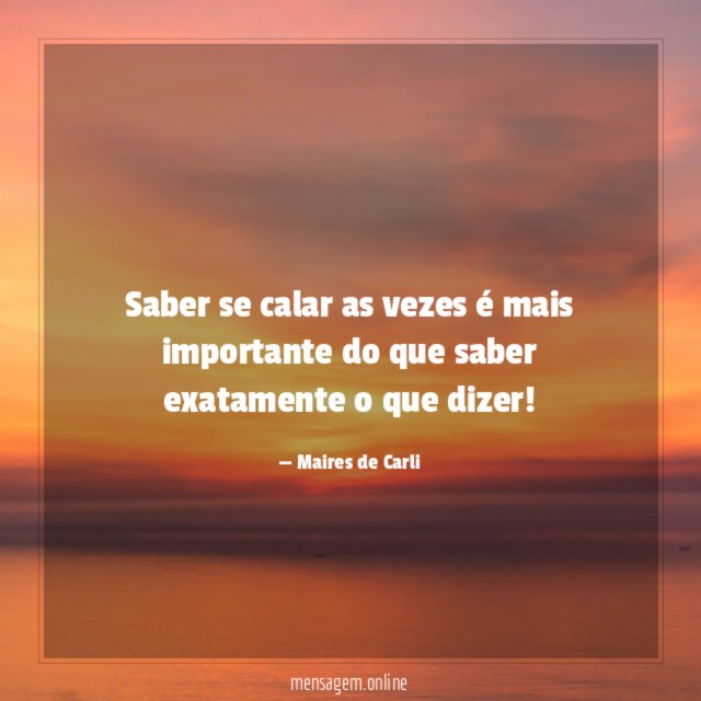 Saber se calar as vezes é mais importante