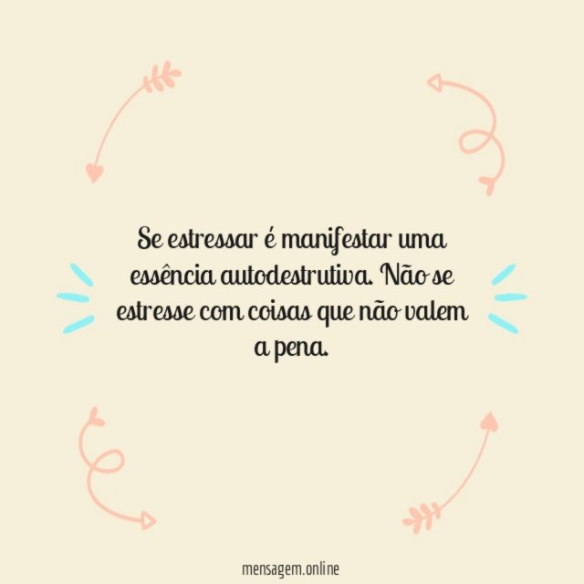 Se estressar é manifestar uma essência autodestrutiva