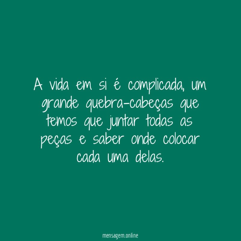 A vida em si é complicada