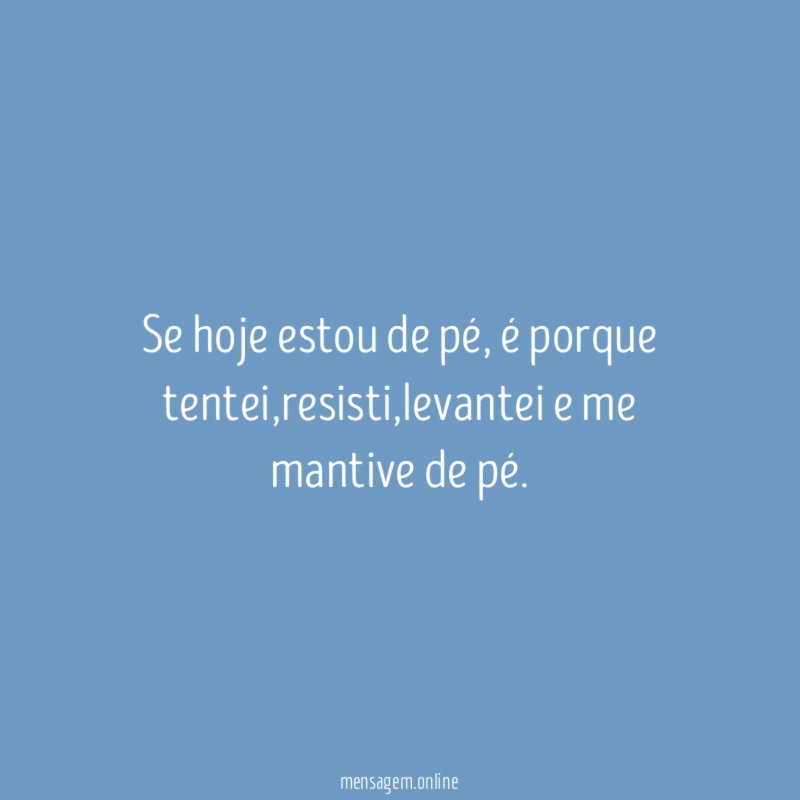 Se hoje estou de pé