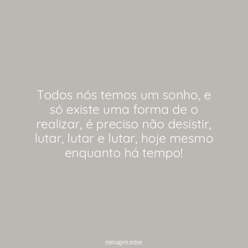 Todos nós temos um sonho