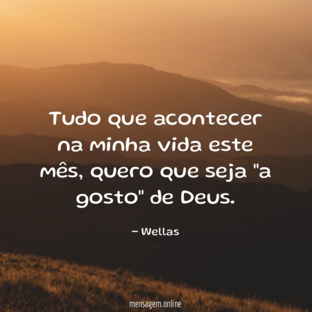 Tudo que acontecer na minha vida este mês