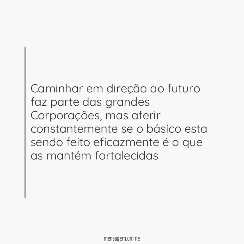Caminhar em direção ao futuro faz parte das grandes Corporações