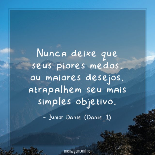 Nunca deixe que seus piores medos