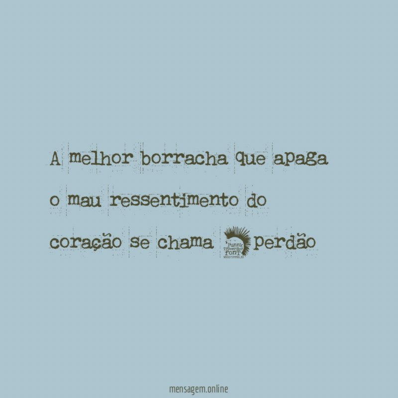 A melhor borracha que apaga o mau ressentimento