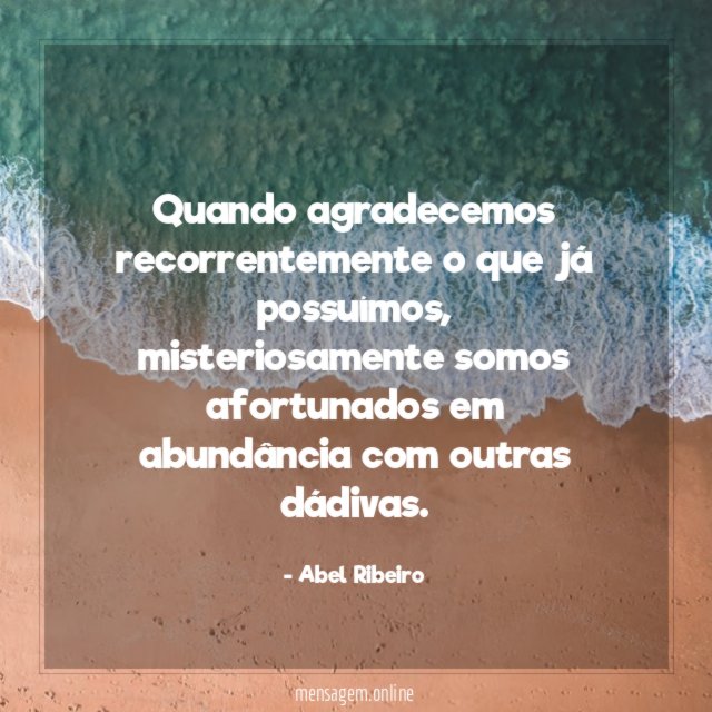 Quando agradecemos recorrentemente o que já possuímos