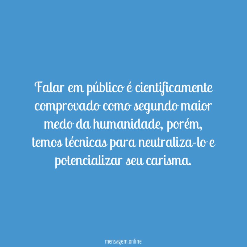 Falar em público é cientificamente comprovado como segundo maior medo da humanidade