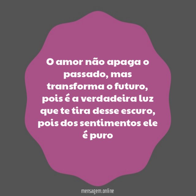 O amor não apaga o passado