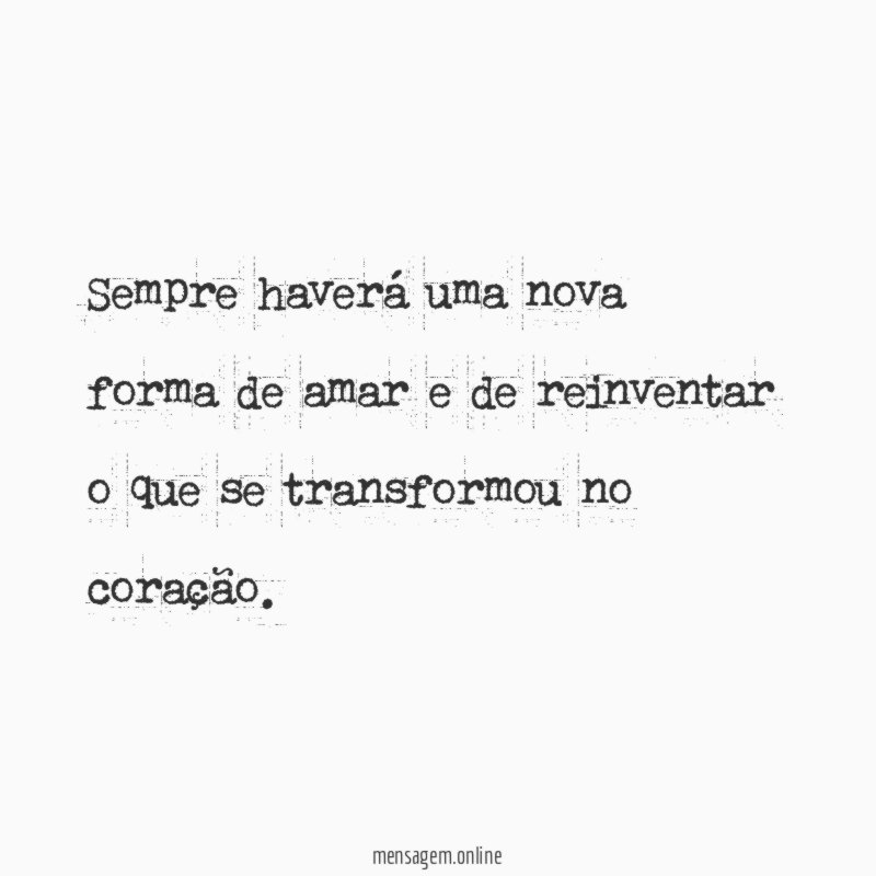 Sempre haverá uma nova forma de amar