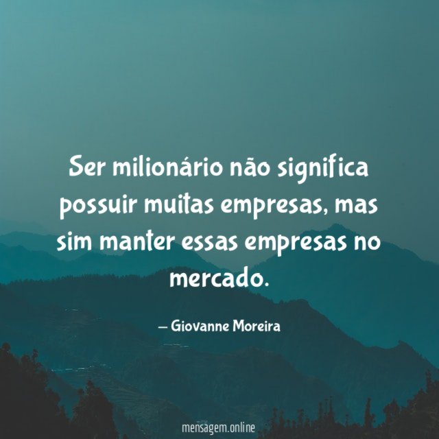 Ser milionário não significa possuir muitas empresas