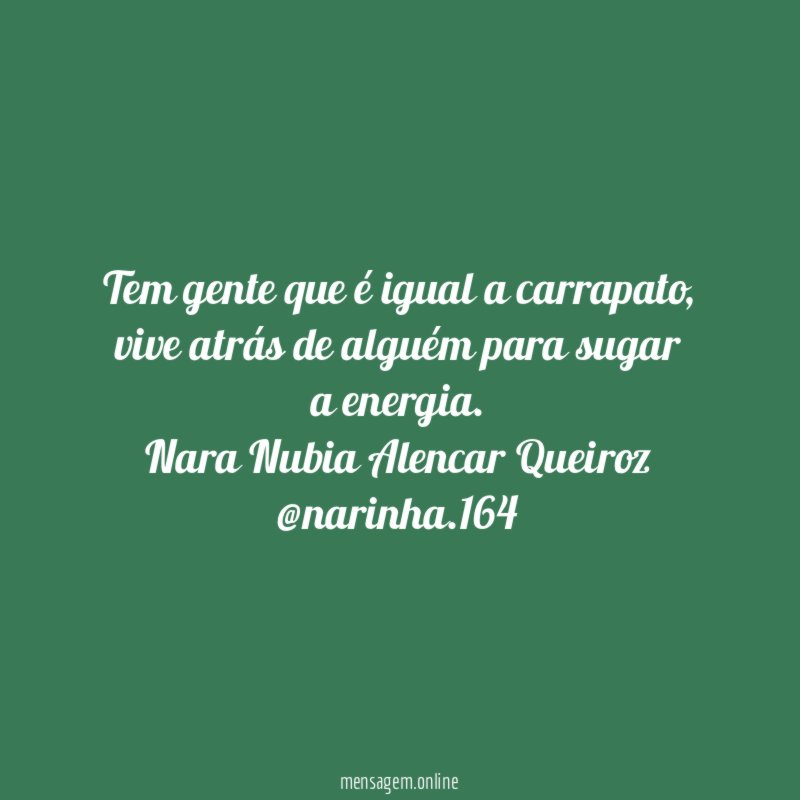 Tem gente que é igual a carrapato