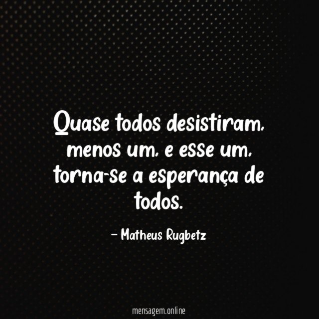Quase todos desistiram
