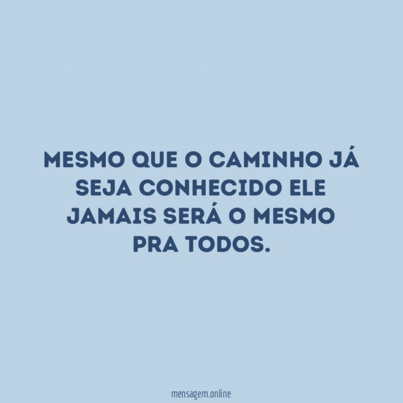 Mesmo que o caminho já seja conhecido ele