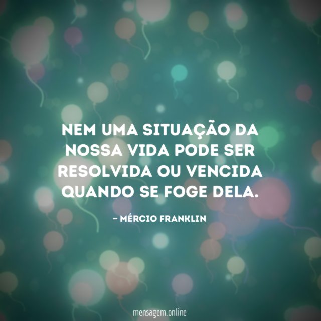 Nem uma situação da nossa vida pode ser