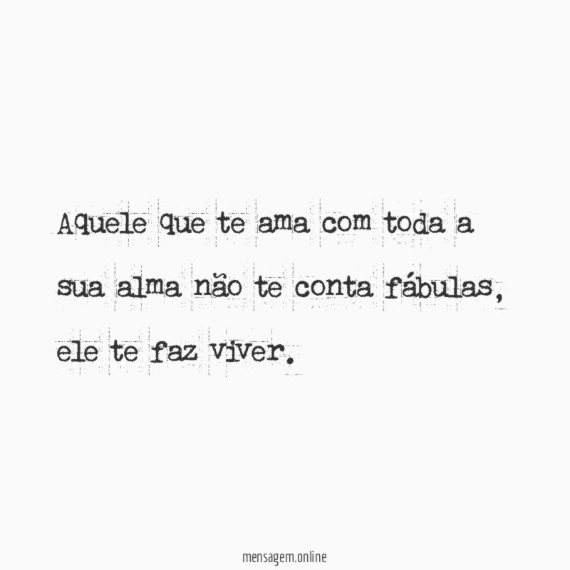 Aquele que te ama com toda a sua