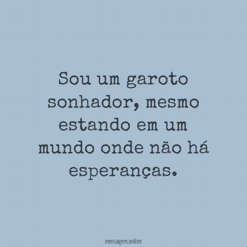 Sou um garoto sonhador
