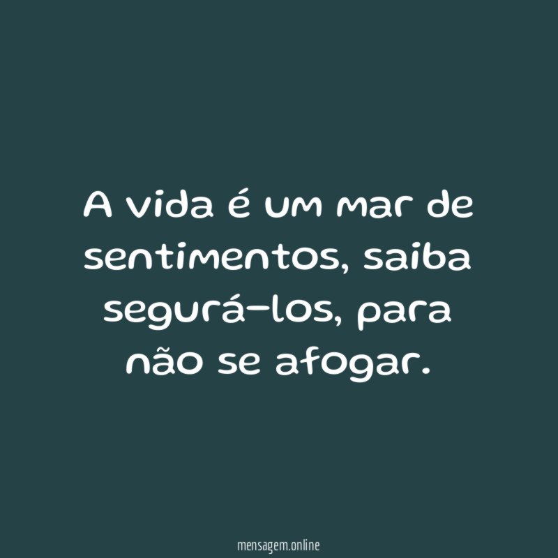 A vida é um mar de sentimentos